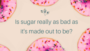 Is sugar really as bad as people are making it out to be?